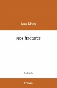 Lara Klasa - Nos fractures.