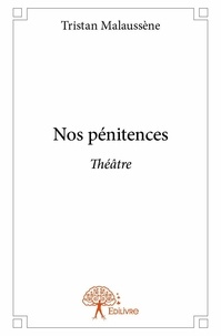 Tristan Malaussène - Nos pénitences - Théâtre.
