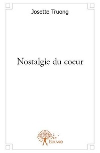 Josette Truong - Nostalgie du coeur.