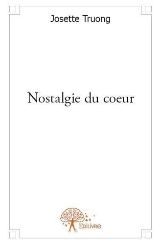 Josette Truong - Nostalgie du coeur.