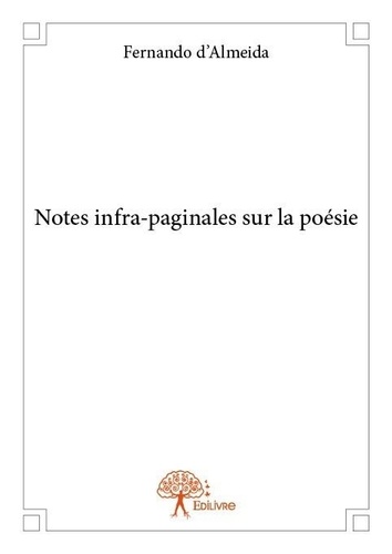 Fernando D'almeida - Notes infra paginales sur la poésie.