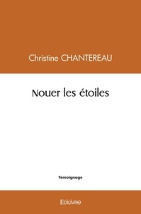 Christine Chantereau - Nouer les étoiles.