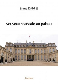 Bruno Daniel - Nouveau scandale au palais !.