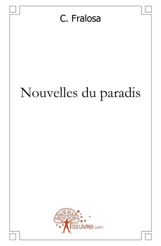 C. Fralosa - Nouvelles du paradis.