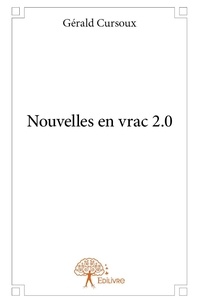 Gérald Cursoux - Nouvelles en vrac 2.0.