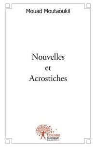 Mouad Moutaoukil - Nouvelles et acrostiches.