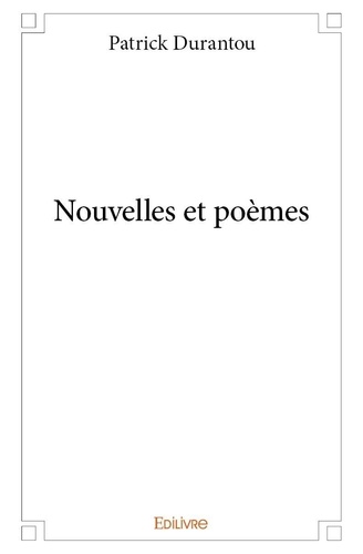 Patrick Durantou - Nouvelles et poèmes.