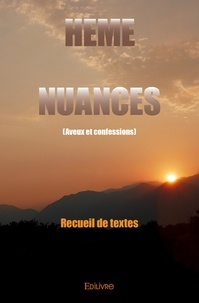 Heme Heme - Nuances - (Aveux et confessions) - Recueil de textes.