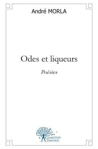 André Morla - Odes et liqueurs.