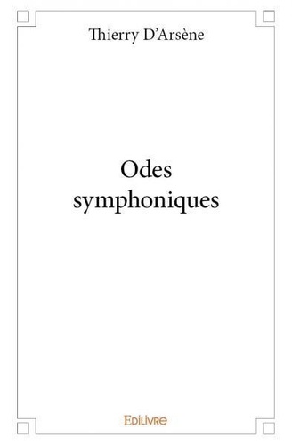 Thierry D'Arsène - Odes symphoniques - L'Aube nouvelle.