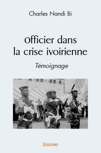 Charles Nandi Bi - Officier dans la crise ivoirienne.