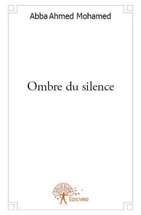Ahmed mohamed Abba - Ombre du silence.