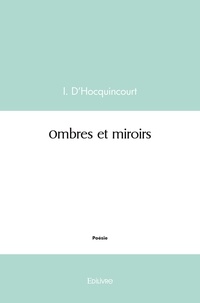 I. D'hocquincourt - Ombres et miroirs.
