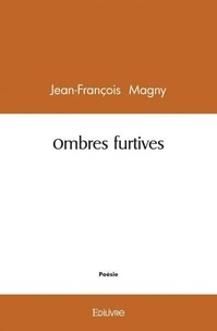 Jean-François Magny - Ombres furtives.