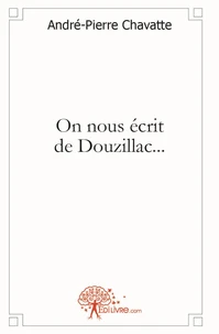 On nous écrit de douzillac...