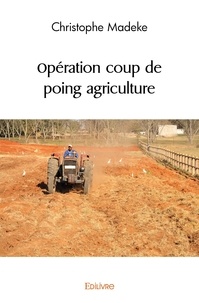 Christophe Madeke - Opération coup de poing agriculture.