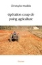 Christophe Madeke - Opération coup de poing agriculture.