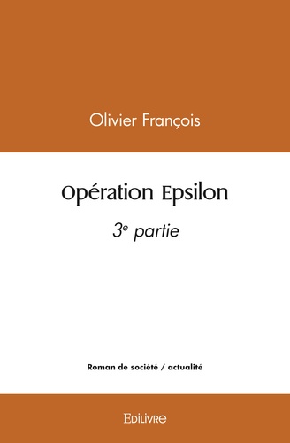 Olivier François - Opération epsilon - 3e partie.