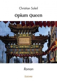 Christian Soleil - Opium queen - Roman.
