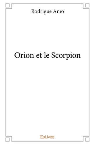 Amo Rodrigue - Orion et le scorpion.