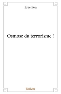 Free Pen - Osmose du terrorisme !.