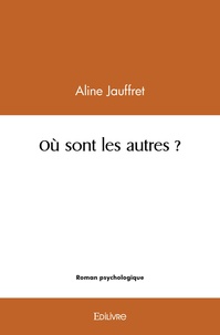 Aline Jauffret - Où sont les autres ?.