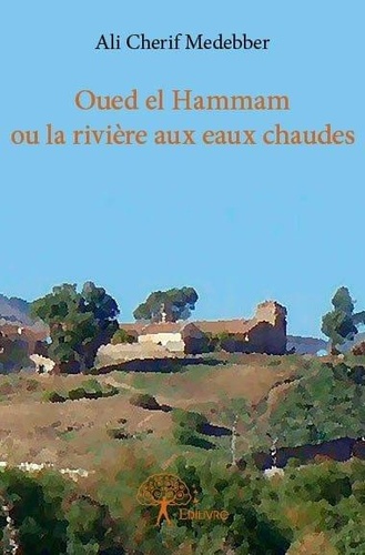 Oued el hammam ou la rivière aux eaux chaudes