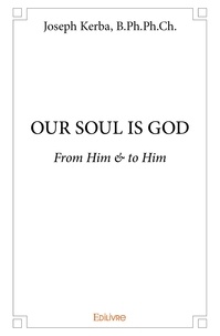 B.ph.ph.ch. joseph , b.ph.ph. Joseph kerba - Our soul is god - From Him &amp; to Him.