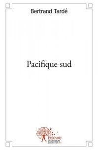 Bertrand Tardé - Pacifique sud.