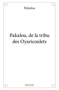 Pakalou Pakalou - Pakalou, de la tribu des oyaricoulets.