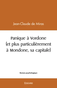Panique à vordone (et plus particulièrement à mondone, sa capitale)
