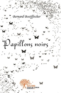Bernard Bostffocher - Papillons noirs.