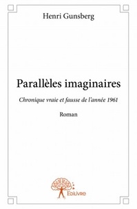 Henri Gunsberg - Parallèles imaginaires.