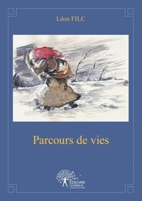 Léon Filc - Parcours de vies.