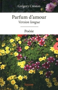 Grégory Creston - Parfum d'amour - Version longue.