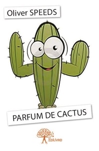 Oliver Speeds - Parfum de cactus.