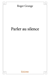 Parler au silence