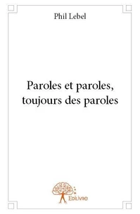 Paroles et paroles, toujours des paroles