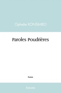 Ophelie Konsimbo - Paroles poudrières.