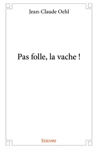 Pas folle, la vache !