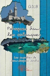 Gilb Gilb - Pataques dans les calanques - Les enquêtes de Jean-Jacques Jordin.