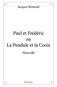 Paul et frédéric ou la pendule et la croix