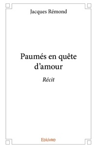 Jacques Rémond - Paumés en quête d'amour - Récit.
