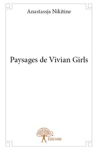 Anastassja Nikitine - Paysages de vivian girls.