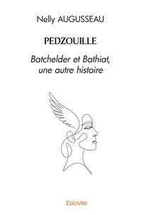 Nelly Augusseau - Pedzouille - Batchelder et Bathiat, une autre histoire..