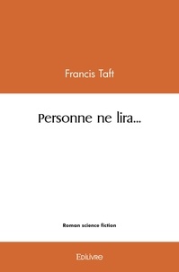 Francis Taft - Personne ne lira....