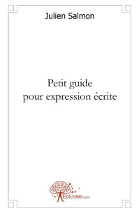 Julien Salmon - Petit guide pour expression écrite.