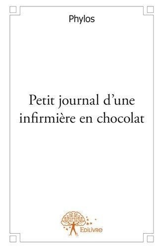  Phylos - Petit journal d'une infirmière en chocolat.