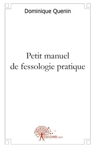 Quenin docteur Dominique - Petit manuel de fessologie pratique.