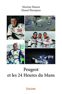 Martine hamm et daniel Pierrejean - Peugeot et les 24 heures du mans.